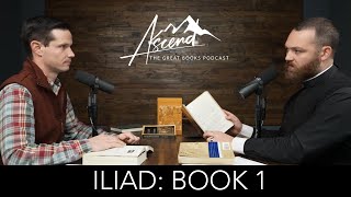 Iliad Book 1  The Rage of Achilles  Ascend The Great Books Podcast [upl. by Okia]