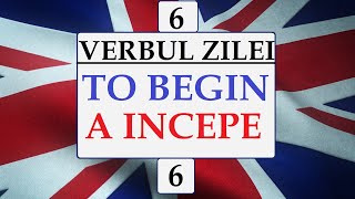 Invata engleza  VERBUL ZILEI 6  To begin  a incepe [upl. by Seaton]