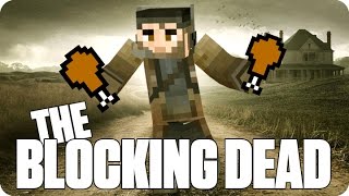 ¡ESTÁN HAMBRIENTOS THE BLOCKING DEAD  Minecraft [upl. by Fiora200]