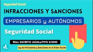 INFRACCIONES Y SANCIONES DE EMPRESARIOS Y AUTÓNOMOS EN LA SEGURIDAD SOCIALR D Legislativo 52000 [upl. by Tunk]