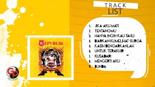 Repvblik  Punya Arti Full Album [upl. by Ynahteb]