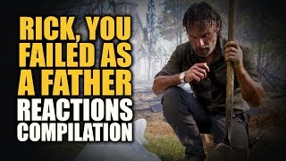 The Walking Dead RICK YOU FAILED AS A FATHER Reactions Compilation [upl. by Shama314]