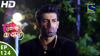 Ek Duje Ke Vaaste  एक दूजे के वास्ते  Episode 124  19th August 2016 [upl. by Hcurob]