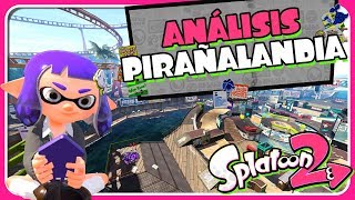 ANÁLISIS PIRAÑALANDIA  WAHOO WORLD STAGE  ANÁLISIS DE MAPA EN SPLATOON 2 [upl. by Evilo129]