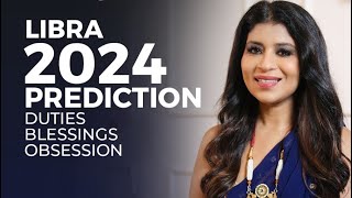 LIBRA 2024 PREDICTION DUTIES BLESSINGS OBSESSION [upl. by Meehyr]