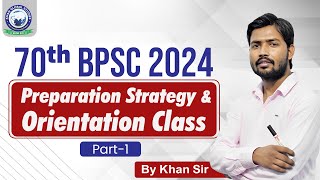 BPSC 2024  Preparation Strategy amp Orientation Class  70th BPSC  Part 1 By Khan Sir [upl. by Natanoy784]