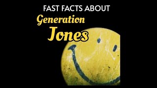 FAST FACTS ABOUT GENERATION JONES [upl. by Maurizia]