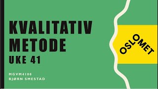 Kvalitativ metode uke 41 [upl. by Sherie]