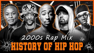 History of Hip Hop  Best of 2000s Old School Rap Mix  Snoop Dogg 2Pac Dr Dre 50 Cent amp More [upl. by Nylidnarb]