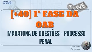 40 Maratona de Questões 1ª Fase da OAB  Processo Penal [upl. by Alidia]