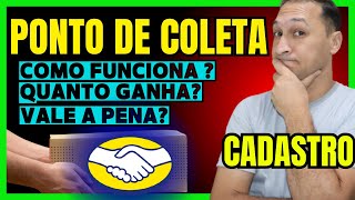 COMO SE TORNAR UM PONTO DE COLETA MERCADO LIVRE VALE A PENA COMO FUNCIONA E COMO SE CADASTRAR [upl. by Fahland]