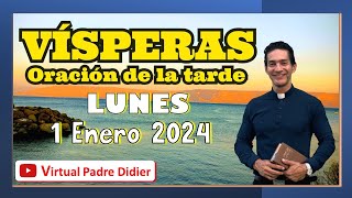 Vísperas de hoy Lunes 1 Enero 2024 MADRE DE DIOS Oración de la tarde Padre Didier [upl. by Ecirtaemed40]