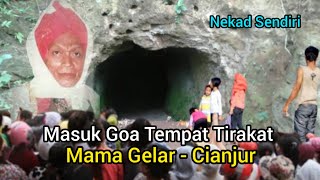 Viral Nekad Sendiri Masuk Goa Tempat Tirakat Mama Gelar Seorang Ulama Kharismatik Cianjur [upl. by Evans910]