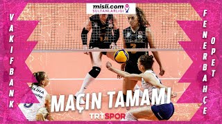 VakıfBank 3  1 Fenerbahçe Opet Maçın Tamamı  Mislicom Sultanlar Ligi Final Etabı 2 Maç [upl. by Seaden]