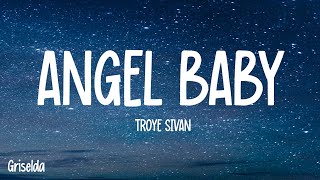 Troye Sivan  Angel Baby Lyrics [upl. by Gurolinick458]