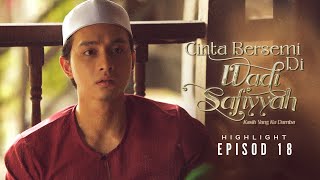 HIGHLIGHT  Episod 18  Iqbal Hantar Surat Apa Dekat Dania  Cinta Bersemi Di Wadi Safiyyah 2024 [upl. by Shena]