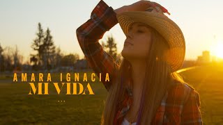 Mi Vida  Amara Ignacia Video Oficial [upl. by Lowery]