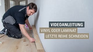 Laminat Vinylboden Designboden letzte Reihe schneiden und verlegen [upl. by Davison]