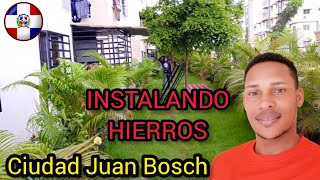 INSTALANDO HIERROS EN CIUDAD JUAN BOSCH RESIDENCIAL EL SEMBRADOR 2 SANTO DOMINGO [upl. by Li653]