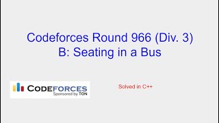 Seating in a Bus  Codeforces Round 966 Div 3 Problem B Solution [upl. by Eliezer]