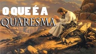 O que é a Quaresma [upl. by Netsrijk]