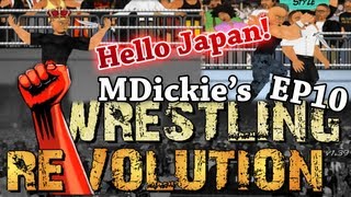 MDickies Wrestling Revolution EP10 Hello Japan [upl. by Knowles]