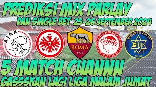 PREDIKSI BOLA MALAM INI  MIX PARLAY  SINGLE BET AKURAT MALAM INI 2627 SEPTEMBER 2024 [upl. by Bates598]