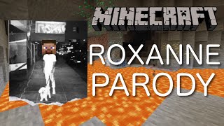 Arizona Zervas  ROXANNE MINECRAFT PARODY [upl. by Lhamaj]