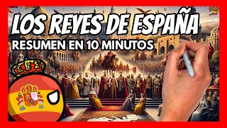 ✅ La historia de TODOS los REYES de ESPAÑA en 10 minutos  ¿Quién fue el mejor rey de España [upl. by Gale]