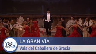 La Gran Vía  Vals del Caballero de Gracia  Zarzuela [upl. by Brenan]