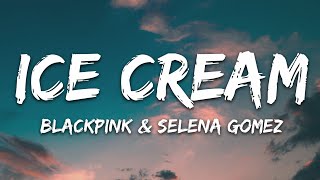 BLACKPINK Selena Gomez  Ice Cream Lyrics [upl. by Zalucki996]