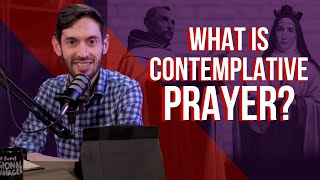 What is Contemplative Prayer With Matthew Esquivel [upl. by Eduardo]