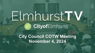 20241104 City of Elmhurst Council Meeting  COTW [upl. by Windy251]