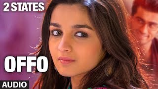 2 States Offo Full Song  Arjun Kapoor Alia Bhatt  Aditi Singh Sharma Amitabh Bhattacharya [upl. by Yann]