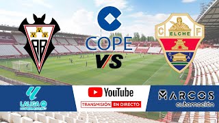 🔴DIRECTO🔴 Albacete  Elche CF [upl. by Nnov]