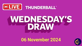 Thunderball draw Tonight Live Results from wednesday 06 Nov 2024  Thunderball draw tonight [upl. by Nittirb]