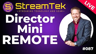 Director Mini REMOTE  StreamTEK Live 087 [upl. by Francklin]