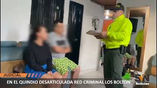 EN EL QUINDIO DESARTICULADA RED CRIMINAL LOS BOLTON [upl. by Analeh]