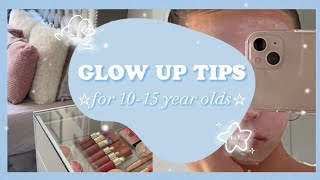 GLOW UP TIPS for 1015 year olds☆💌 [upl. by Loyce]