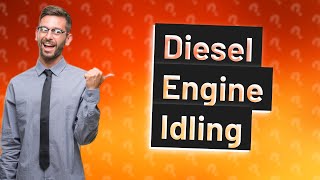 Is it bad to let a diesel engine idle [upl. by Thrift]