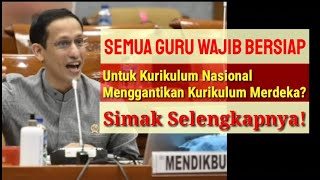 Guru Wajib bersiap Untuk Kurikulum Nasional Menggantikan Kurikulum Merdeka Simak Selengkapnya [upl. by Aiden629]