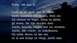 Psalm 148 vers 1 2 3 4 en 5  Looft halleluja looft de HEER [upl. by Yrakcaz]