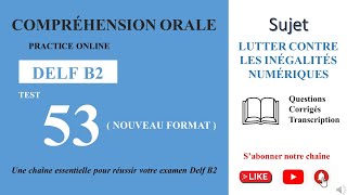 DELF B2  Compréhension oraleNouveau Format Test 53  LUTTER CONTRE LES INÉGALITÉS NUMÉRIQUES [upl. by Corine]