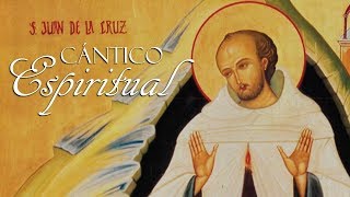 El quotCántico espiritualquot de San Juan de la Cruz [upl. by Longtin]