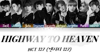 NCT 127 엔시티 127 Highway To Heaven HanRomEng가사 Color Coded Lyrics [upl. by Naget]