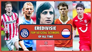 Top 50 Most Goal Scorers in Eredivisie of All Time GOWL FOOTBALL Johan Cruyff or Van Basten [upl. by Babita]