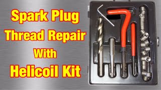 Spark Plug Thread Repair With Helicoil [upl. by Anyrak]