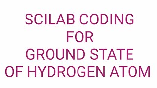 Scilab Program on solution of Swave Schrodingers equation Ground state of Hydrogen atom [upl. by Giacinta89]