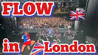 FLOW in London European tour [upl. by Favin974]