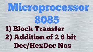 Microprocessor 8085 Basic programming blocktransfer addition hexdecimal [upl. by Zacarias782]